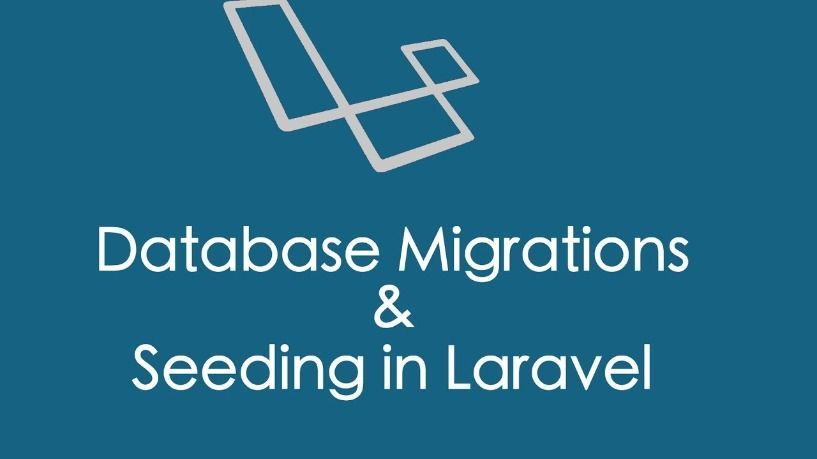 Tìm hiểu về Database migrations và  Seeding trong Laravel