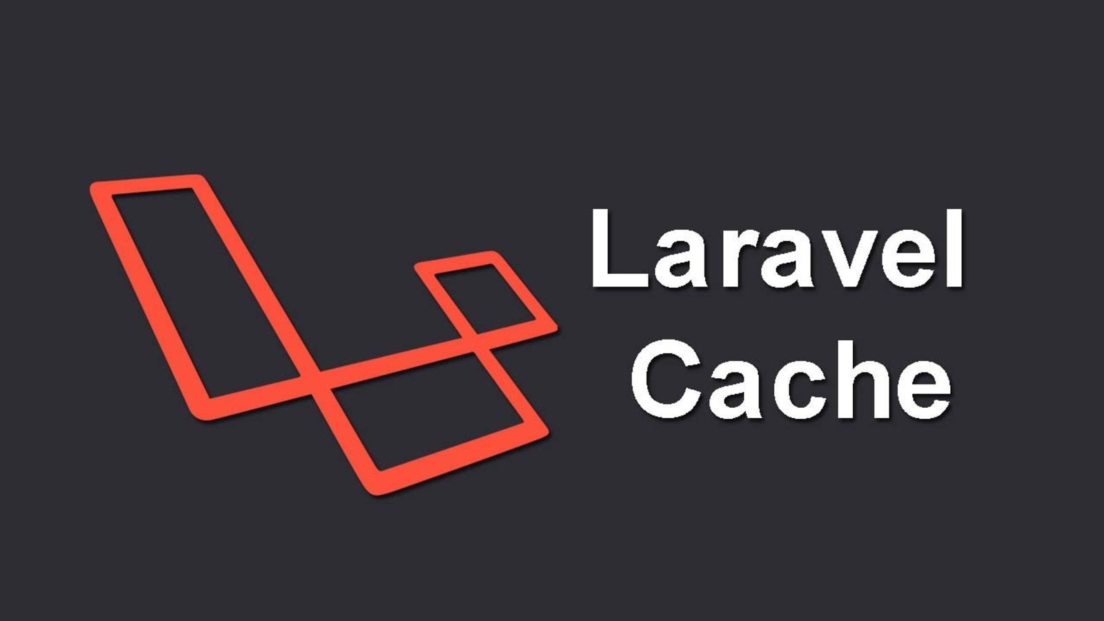 Cơ bản về Laravel Cache