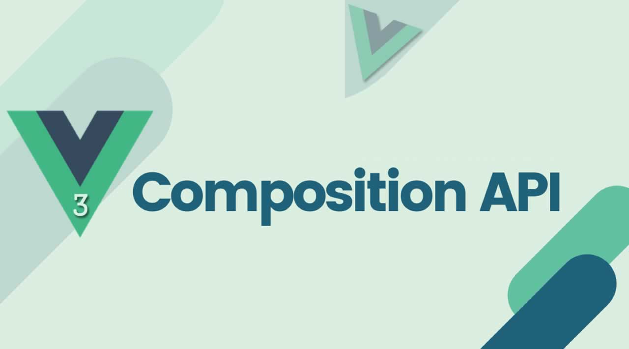 Tìm hiểu về Composition API trong Vue 3
