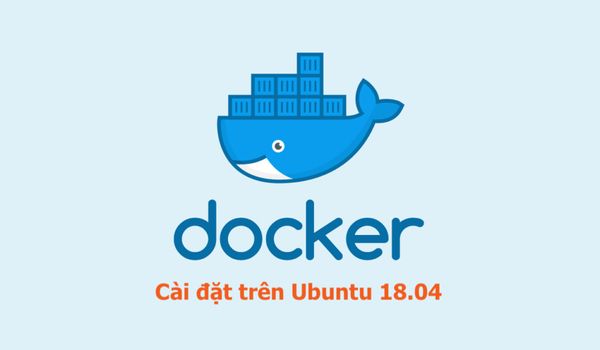 Hướng dẫn cài đặt Docker trên Ubuntu 18.04